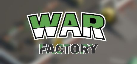 WAR FACTORY key art